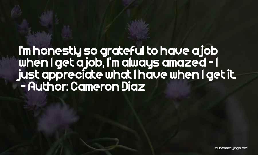 Appreciate Your Job Quotes By Cameron Diaz