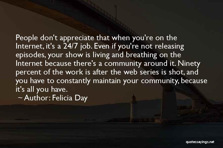 Appreciate Your Job Quotes By Felicia Day