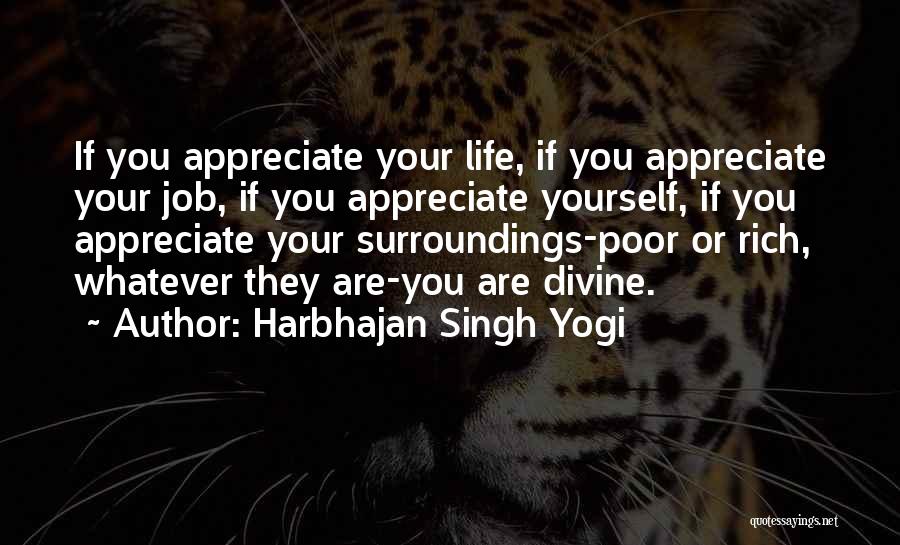 Appreciate Your Job Quotes By Harbhajan Singh Yogi