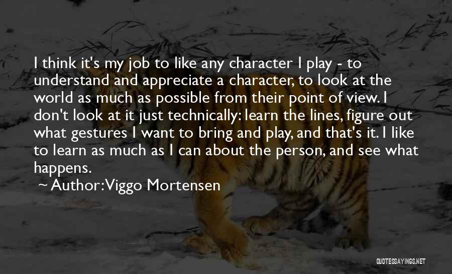 Appreciate Your Job Quotes By Viggo Mortensen