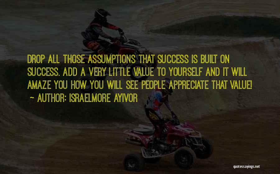 Appreciate Your Life Quotes By Israelmore Ayivor