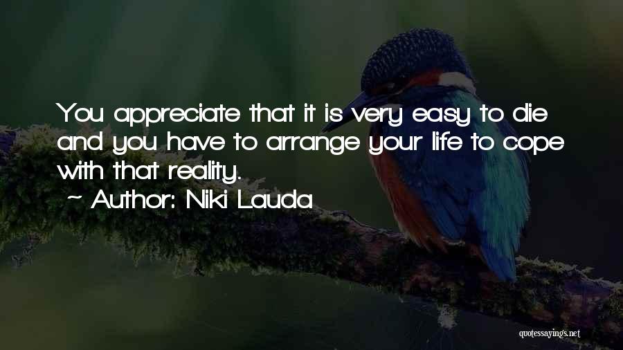 Appreciate Your Life Quotes By Niki Lauda