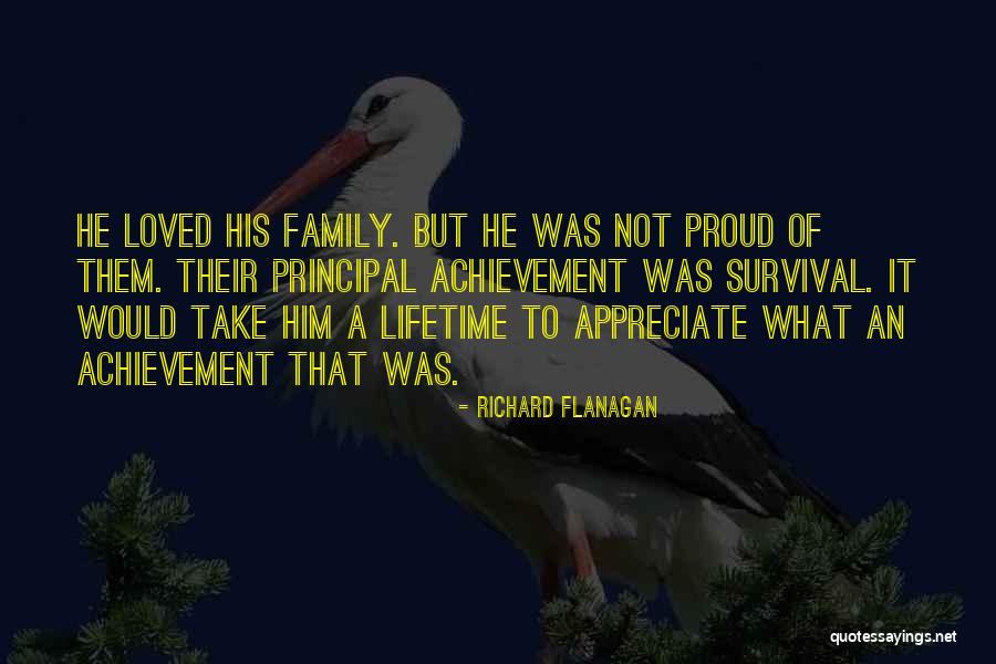 Appreciate Your Loved Ones Quotes By Richard Flanagan