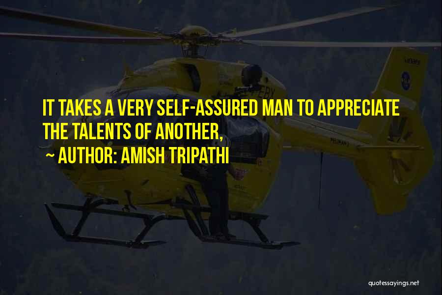Appreciate Your Man Quotes By Amish Tripathi