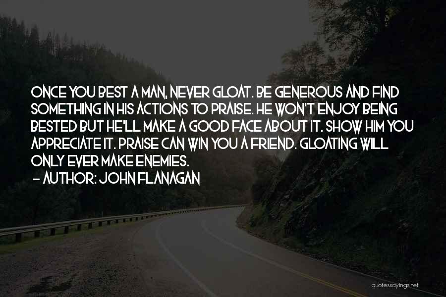 Appreciate Your Man Quotes By John Flanagan