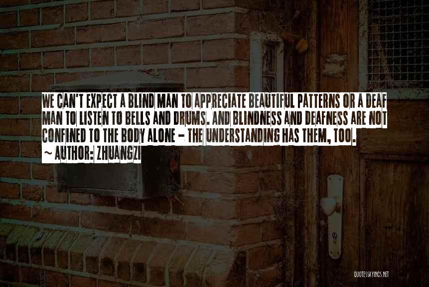 Appreciate Your Man Quotes By Zhuangzi