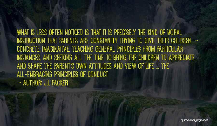 Appreciate Your Parents Quotes By J.I. Packer