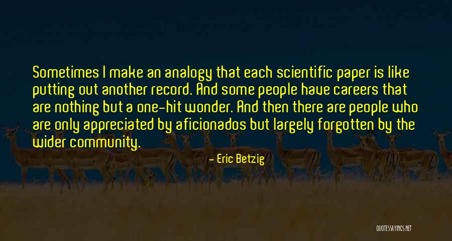 Appreciated Quotes By Eric Betzig Appreciated Quotes By Eric Betzig