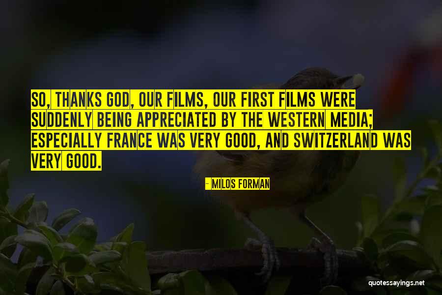 Appreciated Quotes By Milos Forman Appreciated Quotes By Milos Forman