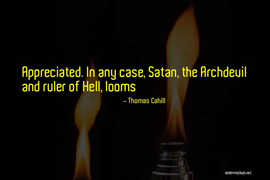 Appreciated Quotes By Thomas Cahill