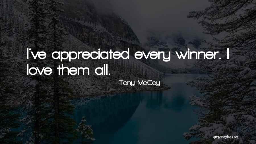 Appreciated Quotes By Tony McCoy Appreciated Quotes By Tony McCoy
