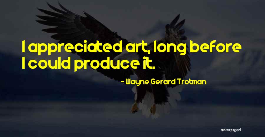 Appreciated Quotes By Wayne Gerard Trotman Appreciated Quotes By Wayne Gerard Trotman