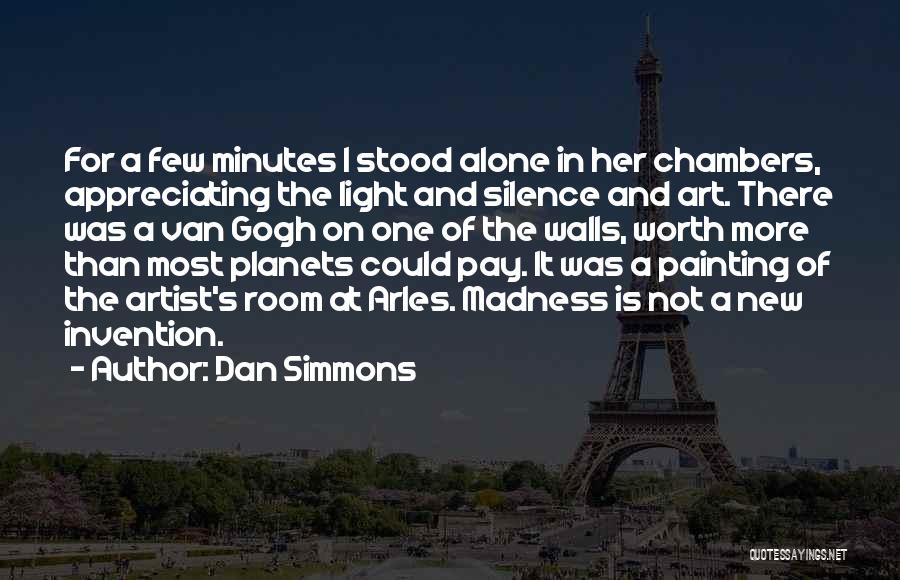 Appreciating Art Quotes By Dan Simmons