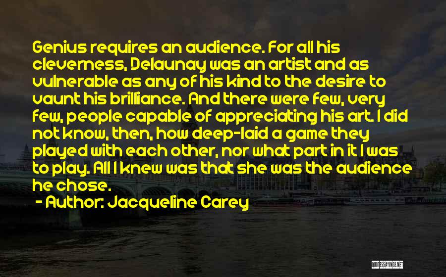 Appreciating Art Quotes By Jacqueline Carey