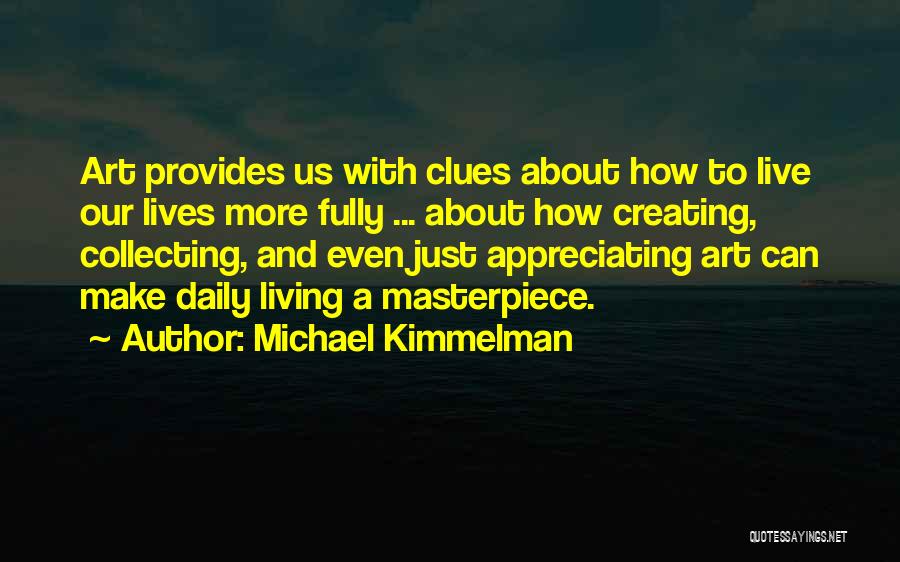 Appreciating Art Quotes By Michael Kimmelman