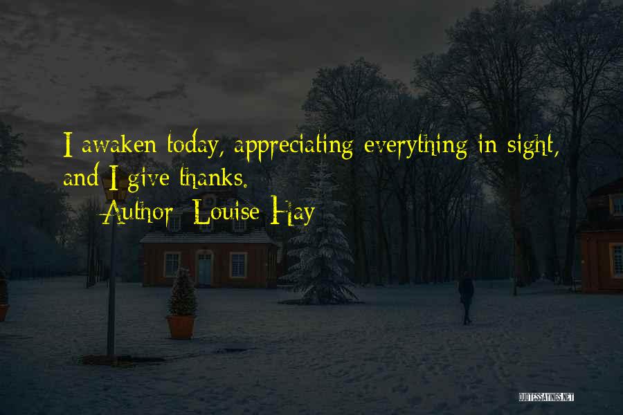 Appreciating Everything You Have Quotes By Louise Hay
