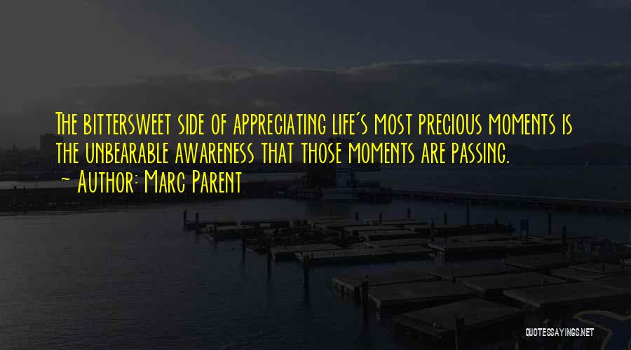 Appreciating My Life Quotes By Marc Parent