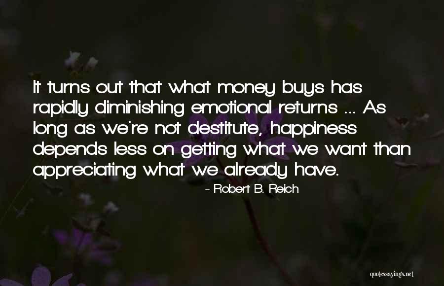 Appreciating Others Quotes By Robert B. Reich Appreciating Others Quotes By Robert B. Reich