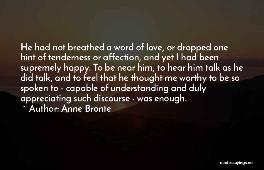 Appreciating Someone You Love Quotes By Anne Bronte