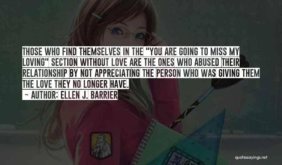 Appreciating Someone You Love Quotes By Ellen J. Barrier