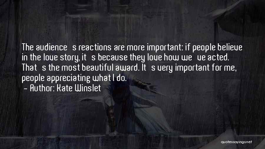 Appreciating Someone You Love Quotes By Kate Winslet