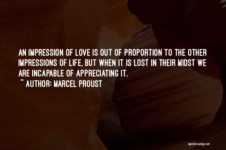 Appreciating Someone You Love Quotes By Marcel Proust