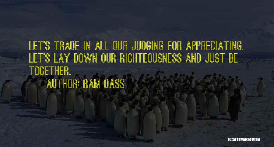 Appreciating Someone You Love Quotes By Ram Dass