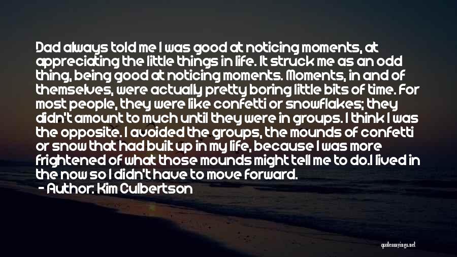 Appreciating The Good Things In Life Quotes By Kim Culbertson
