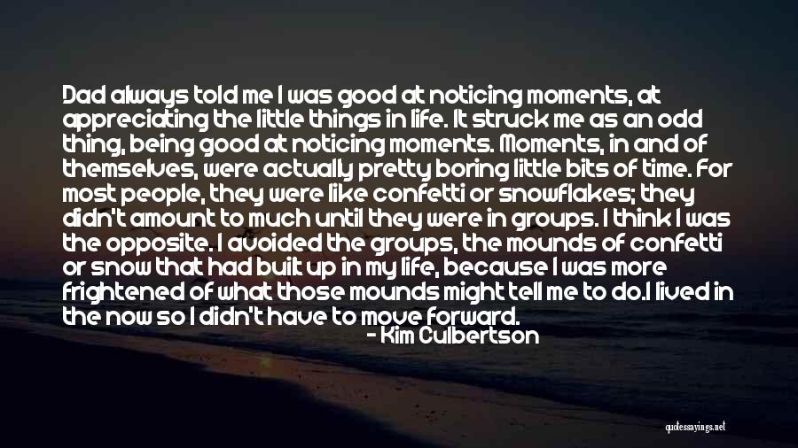 Appreciating The Good Things In Life Quotes By Kim Culbertson