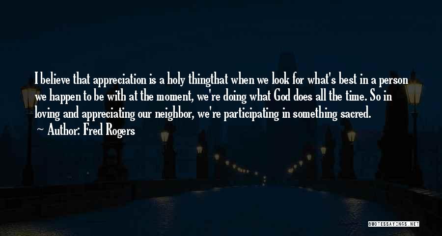 Appreciating The Moment Quotes By Fred Rogers