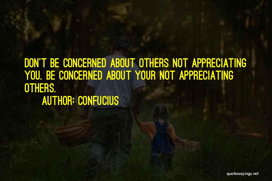 Appreciating The One You Love Quotes By Confucius