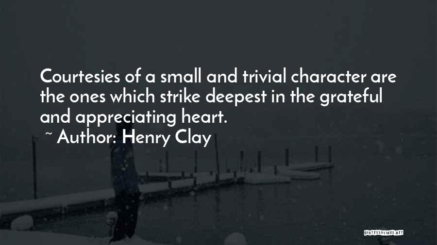 Appreciating The Small Things Quotes By Henry Clay