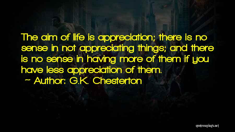 Appreciating The Things You Have Quotes By G.K. Chesterton