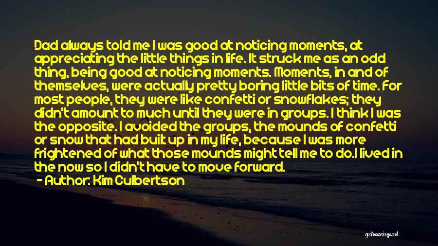 Appreciating The Things You Have Quotes By Kim Culbertson