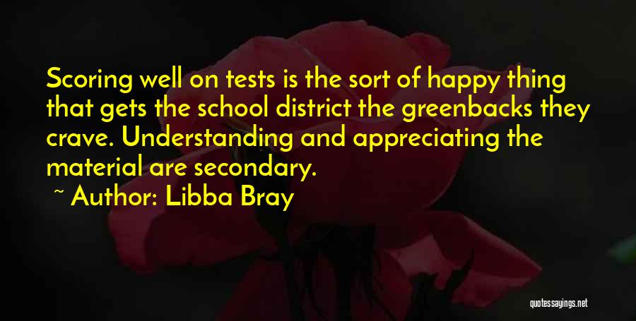 Appreciating The Things You Have Quotes By Libba Bray
