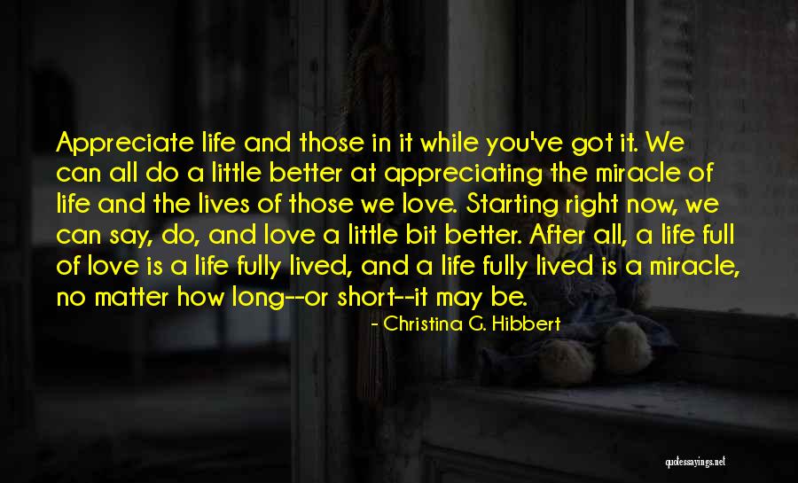 Appreciating Those You Love Quotes By Christina G. Hibbert Appreciating Those You Love Quotes By Christina G. Hibbert