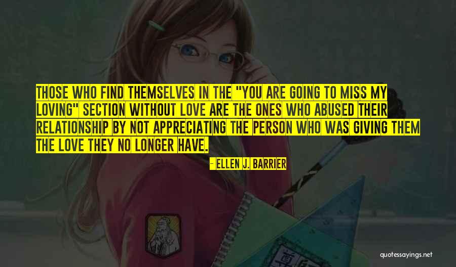 Appreciating Those You Love Quotes By Ellen J. Barrier Appreciating Those You Love Quotes By Ellen J. Barrier