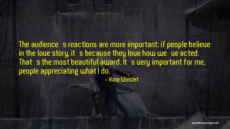 Appreciating Those You Love Quotes By Kate Winslet Appreciating Those You Love Quotes By Kate Winslet