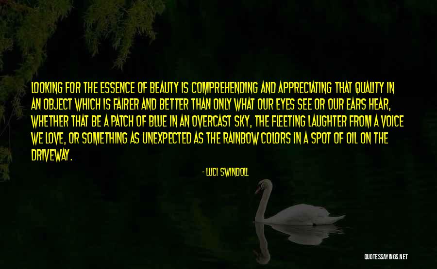 Appreciating Those You Love Quotes By Luci Swindoll Appreciating Those You Love Quotes By Luci Swindoll