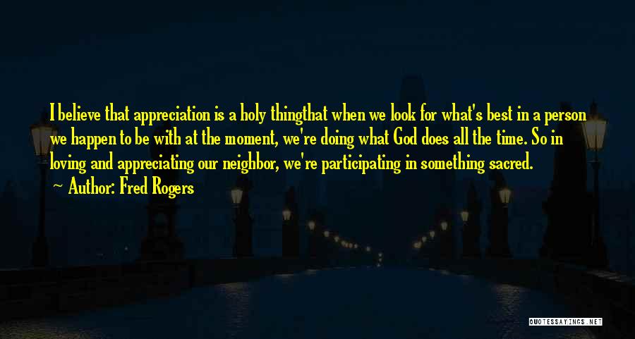 Appreciating Time With Someone Quotes By Fred Rogers