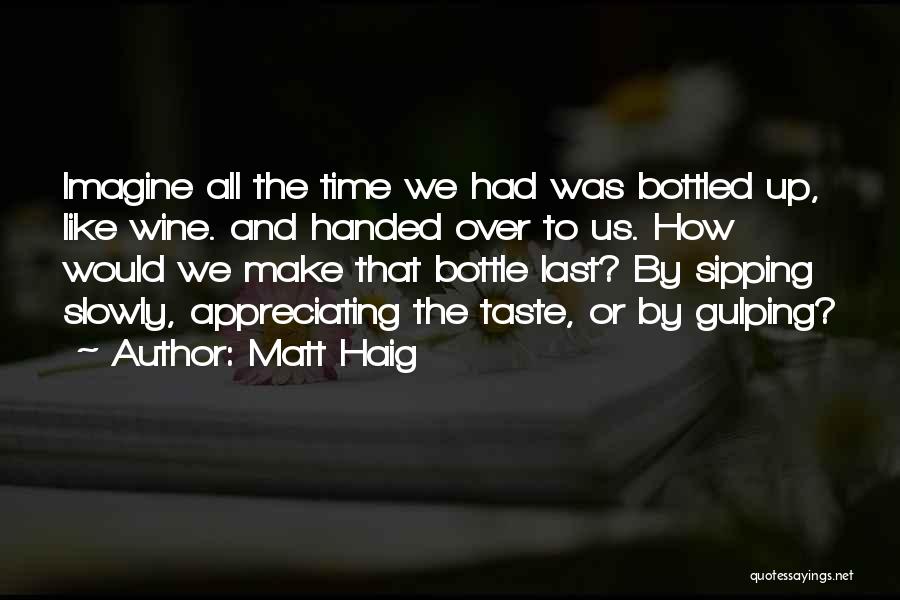 Appreciating Time With Someone Quotes By Matt Haig