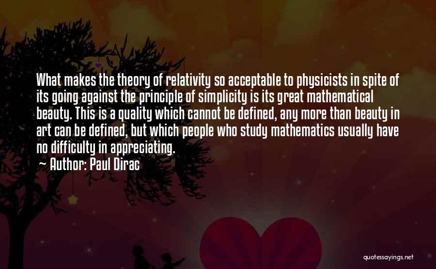 Appreciating What You Do Have Quotes By Paul Dirac