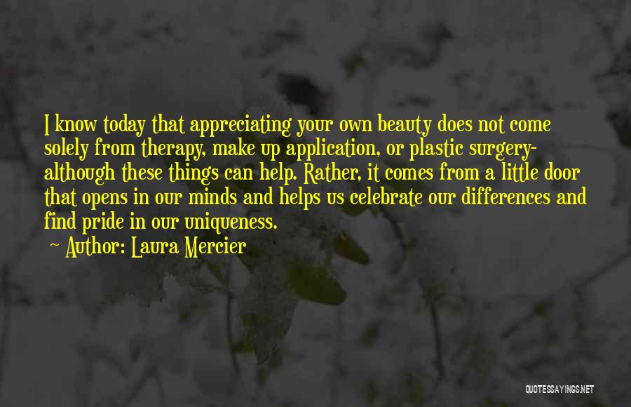 Appreciating Your Beauty Quotes By Laura Mercier