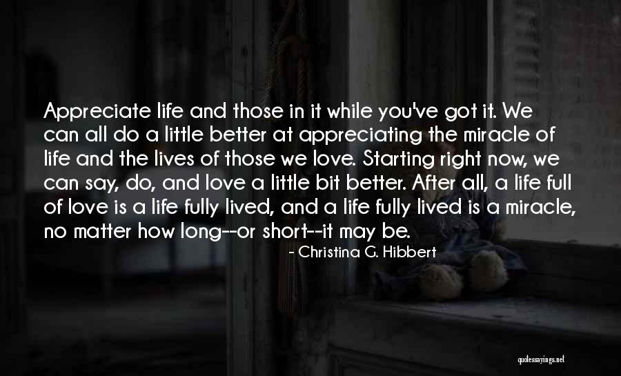 Appreciating Your Life Quotes By Christina G. Hibbert Appreciating Your Life Quotes By Christina G. Hibbert