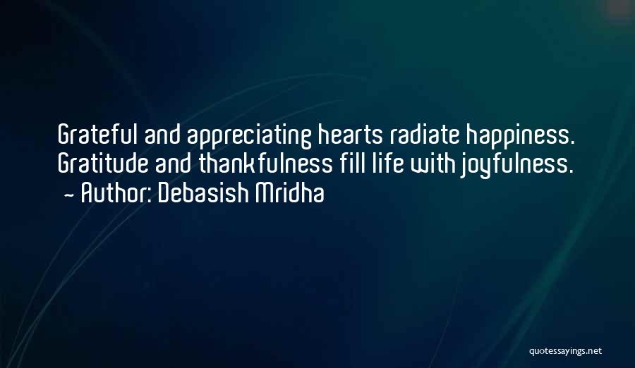 Appreciating Your Life Quotes By Debasish Mridha