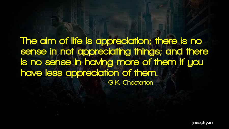 Appreciating Your Life Quotes By G.K. Chesterton