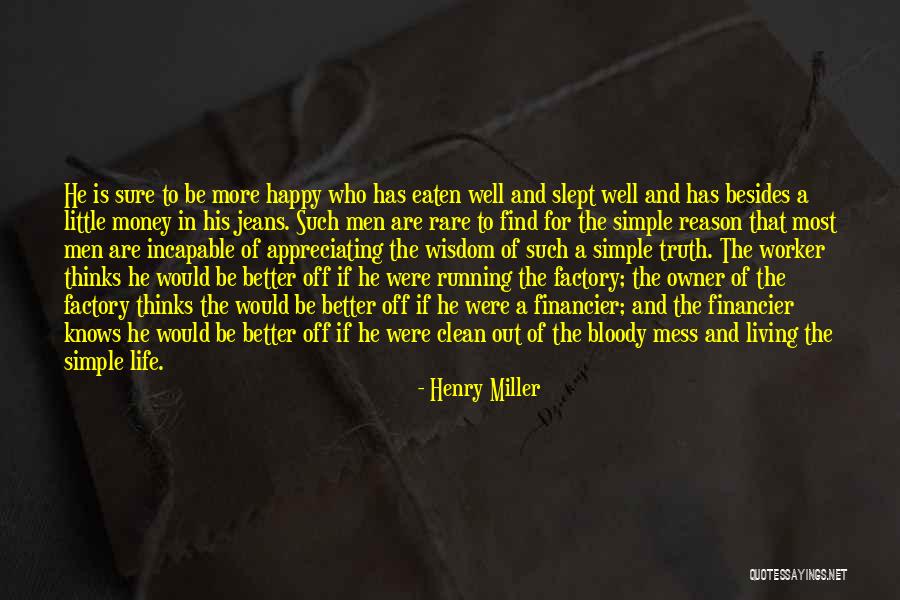 Appreciating Your Life Quotes By Henry Miller