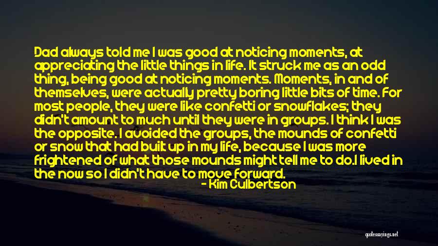 Appreciating Your Life Quotes By Kim Culbertson Appreciating Your Life Quotes By Kim Culbertson