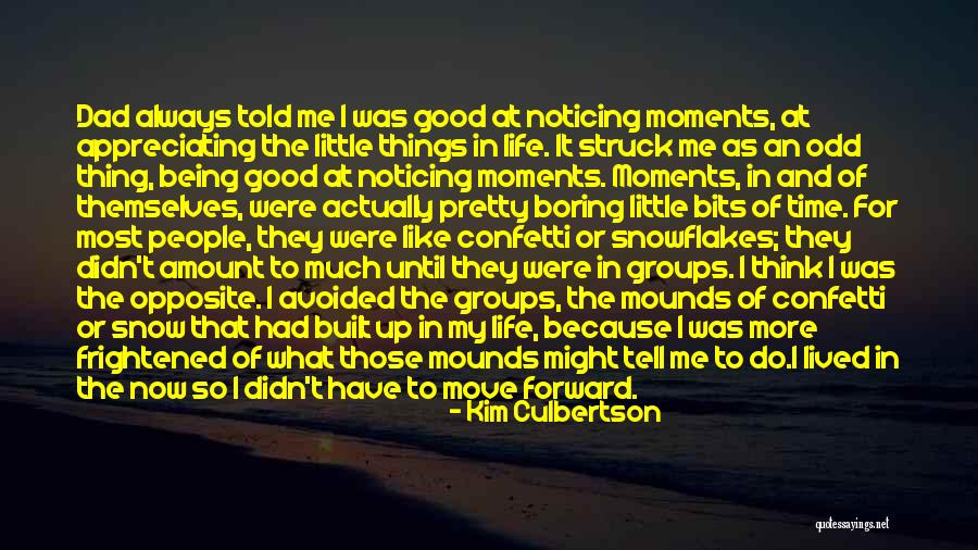 Appreciating Your Life Quotes By Kim Culbertson