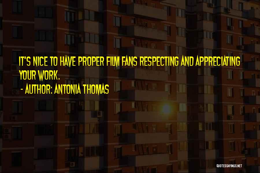 Appreciating Your Work Quotes By Antonia Thomas